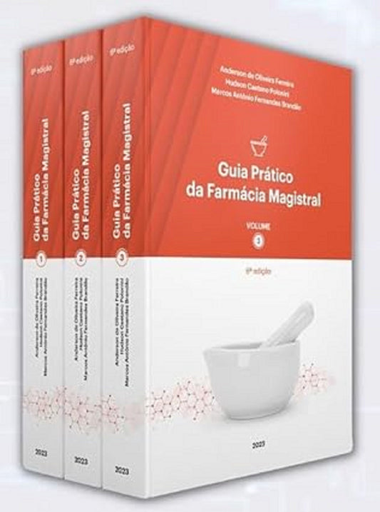 GUIA PRÁTICO DA FARMÁCIA MAGISTRAL 6ª Ed. / 3 Volumes - Anderson de Oliveira Ferreira