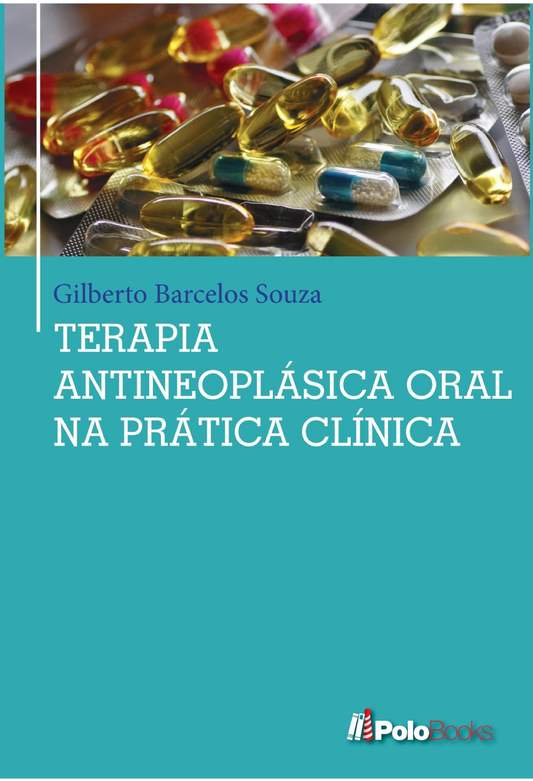 TERAPIA ANTINEOPLÁSICA ORAL NA PRÁTICA CLÍNICA - Ed 2022