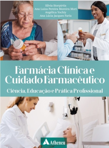 Farmácia Clínica e Cuidado Farmacêutico - Ciência, Educação e Prática Profissional