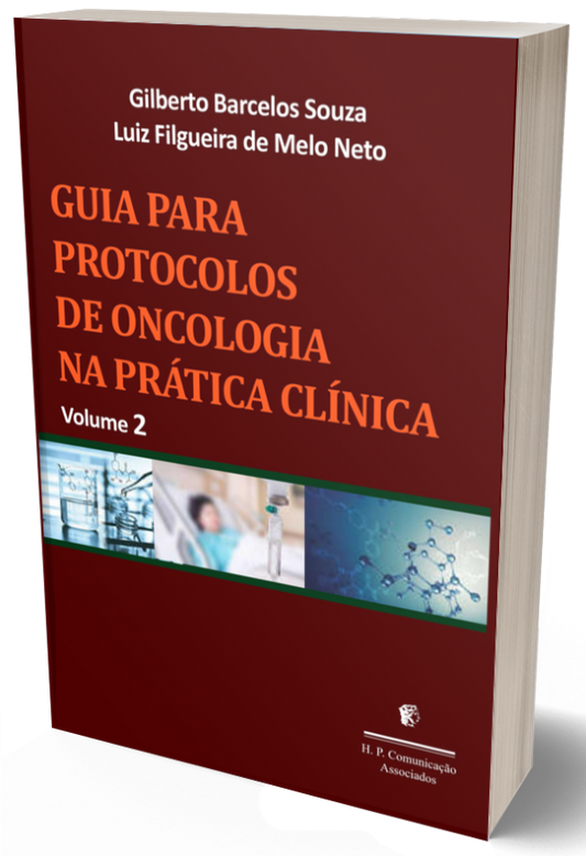 GUIA PARA PROTOCOLOS DE ONCOLOGIA NA PRÁTICA CLÍNICA Volume 2 - Ed 2021